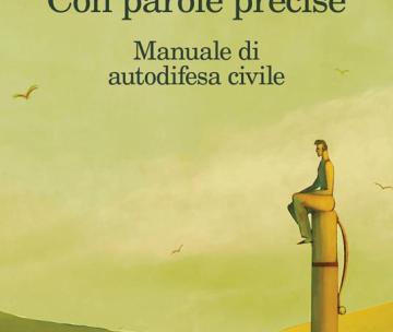 Libri sulla Luna: "Con parole precise. Manuale di autodifesa civile"